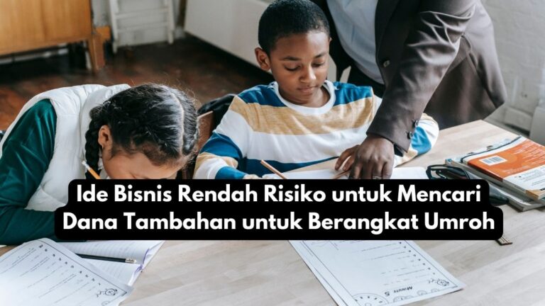 Ide Bisnis Rendah Risiko untuk Mencari Dana Tambahan untuk Berangkat Umroh