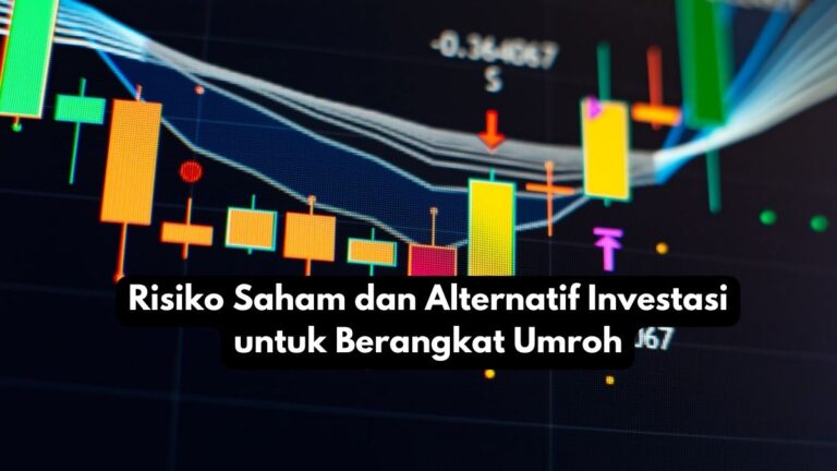 Risiko Saham dan Alternatif Investasi untuk Umroh